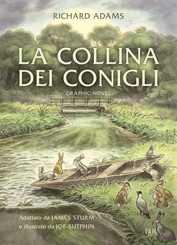 La collina dei conigli. Graphic novel - Richard Adams - Libro Rizzoli 2023, BUR Narrativa | Libraccio.it