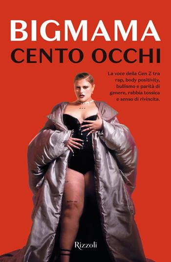 Cento occhi - BigMama - Libro Rizzoli 2024, Nuove voci | Libraccio.it