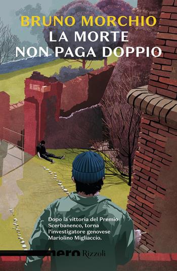 La morte non paga doppio - Bruno Morchio - Libro Rizzoli 2025, Nero Rizzoli | Libraccio.it