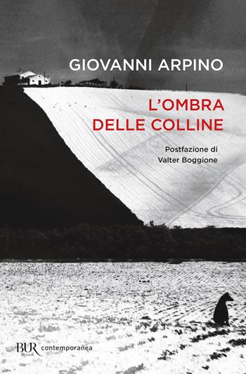 L'ombra delle colline - Giovanni Arpino - Libro Rizzoli 2024, BUR Contemporanea | Libraccio.it
