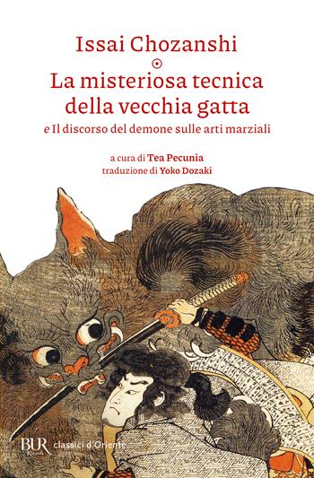 La misteriosa tecnica della vecchia gatta e Il discorso del demone sulle arti marziali - Issai Chozanshi - Libro Rizzoli 2024, BUR Classici d'Oriente | Libraccio.it