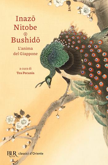 Bushido. L'anima del Giappone - Inazo Nitobe - Libro Rizzoli 2025, BUR Classici d'Oriente | Libraccio.it