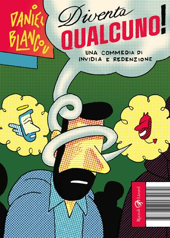 Diventa qualcuno! Una commedia di invidia e redenzione - Daniel Blancou - Libro Rizzoli Lizard 2024 | Libraccio.it