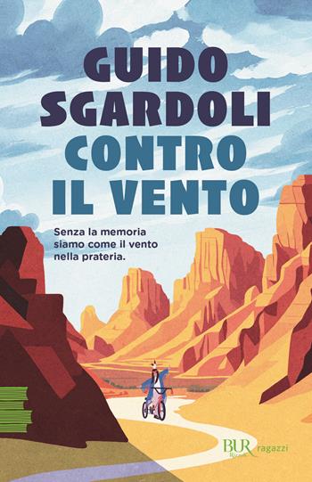 Contro il vento - Guido Sgardoli - Libro Rizzoli 2024, BUR Ragazzi Verdi | Libraccio.it