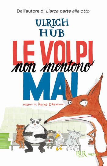 Le volpi non mentono mai - Ulrich Hub, H. Drewlow - Libro Rizzoli 2024, BUR Ragazzi Verdi | Libraccio.it