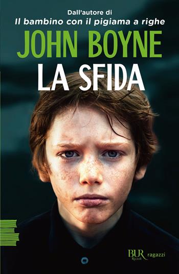 La sfida - John Boyne - Libro Rizzoli 2024, BUR Ragazzi Verdi | Libraccio.it