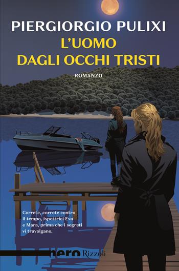 L'uomo dagli occhi tristi - Piergiorgio Pulixi - Libro Rizzoli 2025, Nero Rizzoli | Libraccio.it