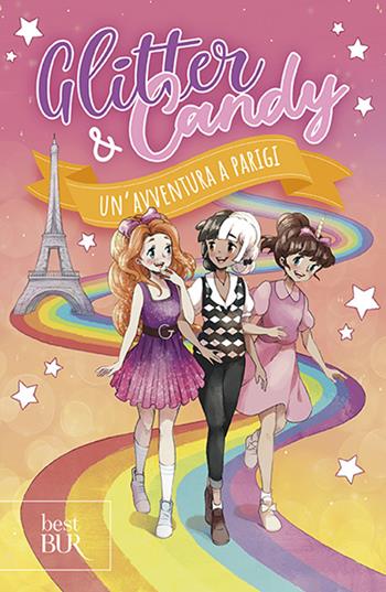 Un'avventura a Parigi. Glitter & Candy - Antonietta Lupo - Libro Rizzoli 2023, BUR Best BUR | Libraccio.it