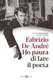 Fabrizio De André. Ho paura di fare il poeta