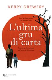 L'ultima gru di carta. Una storia di sentimenti nell'orrore di Hiroshima