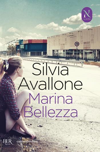 Marina Bellezza - Silvia Avallone - Libro Rizzoli 2024, BUR Contemporanea | Libraccio.it