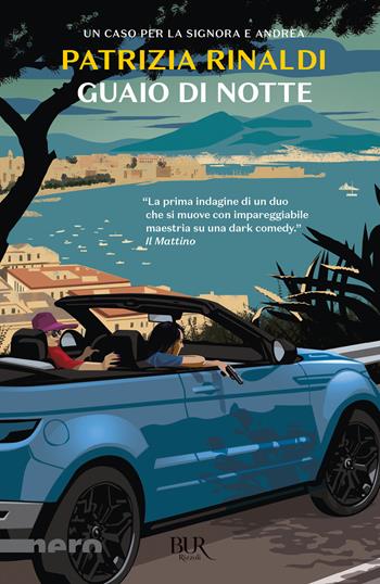Guaio di notte. Un caso per la Signora e Andrea - Patrizia Rinaldi - Libro Rizzoli 2024, BUR Nero | Libraccio.it