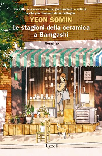 Le stagioni della ceramica a Bamgashi - Yeon Somin - Libro Rizzoli 2024, Rizzoli narrativa | Libraccio.it