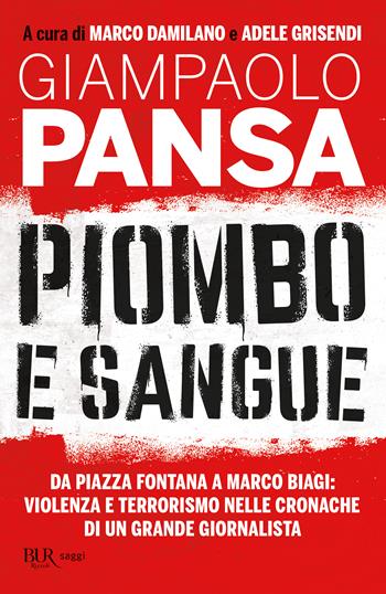 Piombo e sangue - Giampaolo Pansa - Libro Rizzoli 2024, BUR Saggi | Libraccio.it