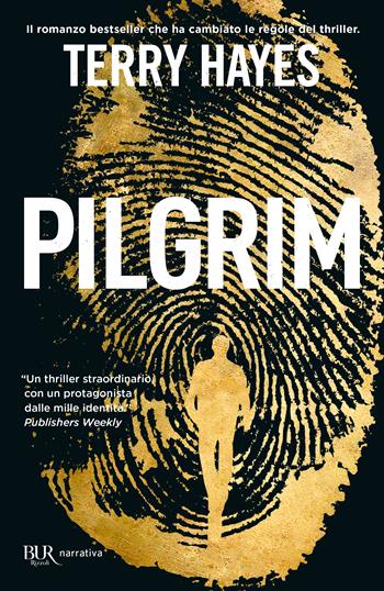 Pilgrim - Terry Hayes - Libro Rizzoli 2024, BUR Narrativa | Libraccio.it