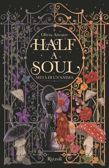 Half a soul. Metà di un'anima. La biblioteca di Daphne - Olivia Atwater - Libro Rizzoli 2024, Rizzoli narrativa | Libraccio.it