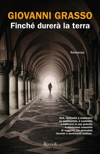 Finché durerà la terra - Giovanni Grasso - Libro Rizzoli 2026, Le narrative | Libraccio.it