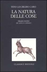 La natura delle cose - Tito Lucrezio Caro - Libro Rizzoli 1990, BUR Classici lusso | Libraccio.it