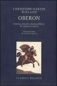 Oberon - Christoph M. Wieland - Libro Rizzoli 1993, BUR Classici lusso | Libraccio.it