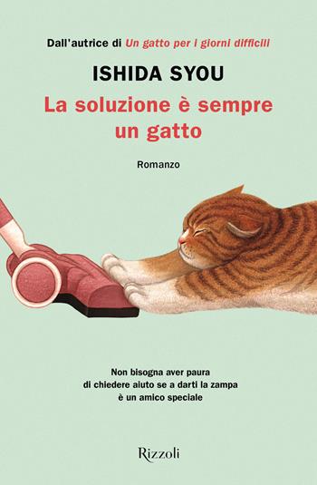 La soluzione è sempre un gatto - Syou Ishida - Libro Rizzoli 2025, Le narrative | Libraccio.it