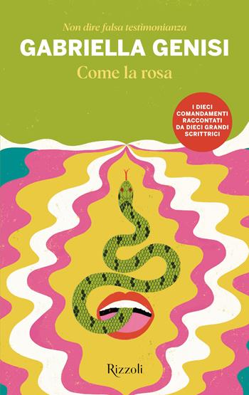 Come la rosa. Non dire falsa testimonianza - Gabriella Genisi - Libro Rizzoli 2026, Le narrative | Libraccio.it