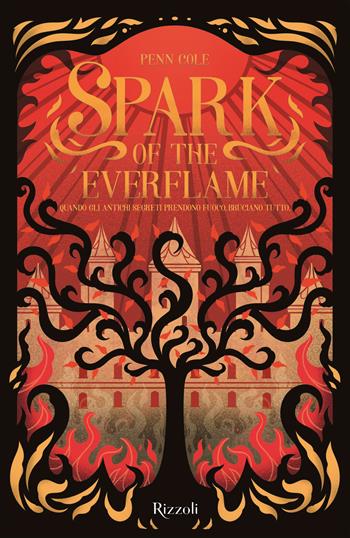 Spark of the everflame. La biblioteca di Daphne - Penn Cole - Libro Rizzoli 2024, Rizzoli narrativa | Libraccio.it