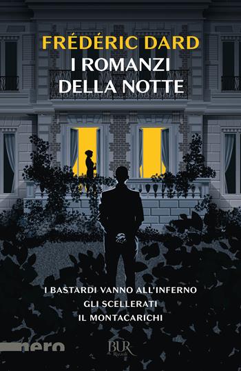 I romanzi della notte - Frédéric Dard - Libro Rizzoli 2024, BUR Nero | Libraccio.it