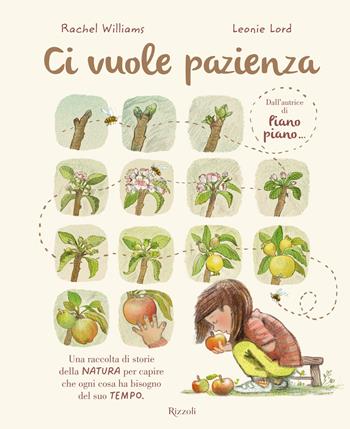 Ci vuole pazienza. Ediz. illustrata - Rachel Williams, Leonie Lord - Libro Rizzoli 2024, Rizzoli Libri Illustrati | Libraccio.it