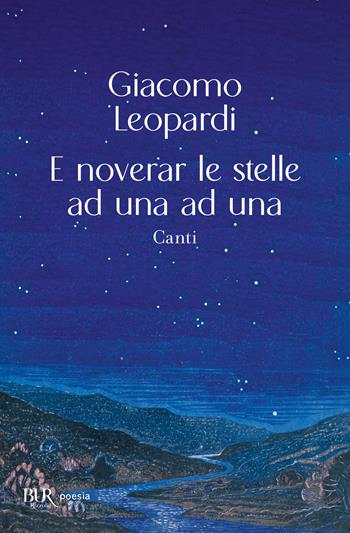 E noverar le stelle ad una ad una - Giacomo Leopardi - Libro Rizzoli 2024, Bur poesia | Libraccio.it