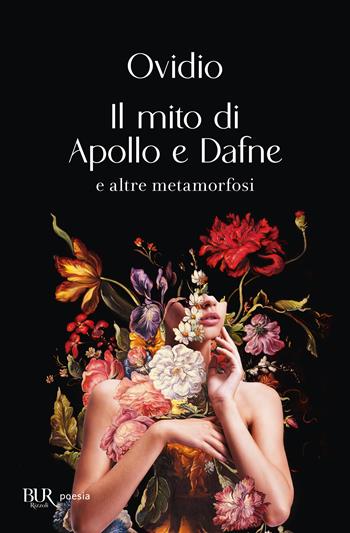 Il mito di Apollo e Dafne - P. Nasone Ovidio - Libro Rizzoli 2024, Bur poesia | Libraccio.it