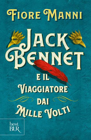 Jack Bennet e il viaggiatore dai mille volti - Fiore Manni - Libro Rizzoli 2024, BUR Best BUR | Libraccio.it