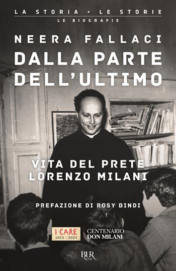 Dalla parte dell'ultimo. Vita del prete Lorenzo Milani - Neera Fallaci - Libro Rizzoli 2024, BUR La storia, le storie | Libraccio.it