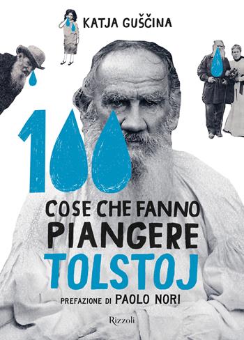 100 cose che fanno piangere Tolstoj. Ediz. illustrata - Katia Gushina - Libro Rizzoli 2025, Varia illustrati | Libraccio.it