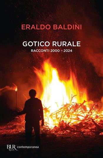 Gotico rurale. Racconti 2000-2024. Ediz. ampliata - Eraldo Baldini - Libro Rizzoli 2024, BUR Contemporanea | Libraccio.it