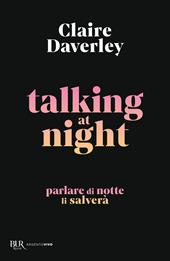 Talking at night. Ediz. italiana