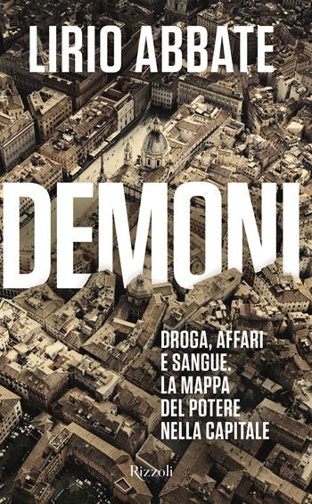 Demoni - Lirio Abbate - Libro Rizzoli 2024, Saggi italiani | Libraccio.it