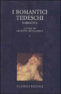 I romantici tedeschi. Vol. 1: Narrativa  - Libro Rizzoli 1995, BUR Classici lusso | Libraccio.it