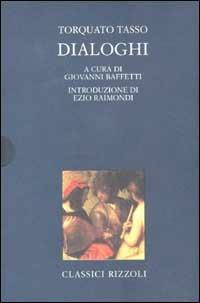 Dialoghi - Torquato Tasso - Libro Rizzoli 1998, BUR Classici lusso | Libraccio.it