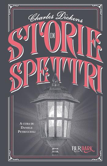 Storie di spettri - Charles Dickens - Libro Rizzoli 2024, BUR Dark | Libraccio.it
