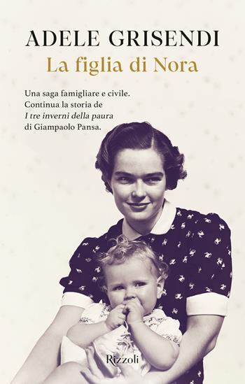 La figlia di Nora - Adele Grisendi - Libro Rizzoli 2025, Saggi italiani | Libraccio.it