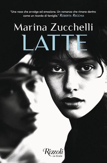 Latte - Marina Zucchelli - Libro Rizzoli 2026, Scala italiani | Libraccio.it