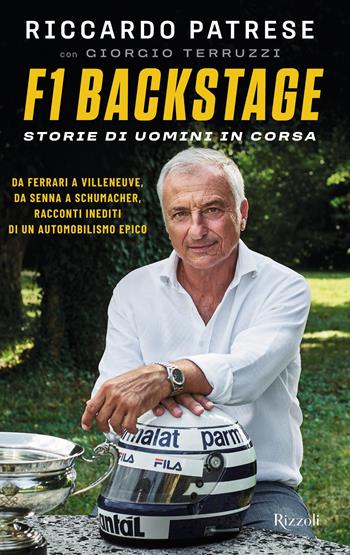 F1 Backstage. Storie di uomini in corsa - Riccardo Patrese, Giorgio Terruzzi - Libro Rizzoli 2024, Varia | Libraccio.it
