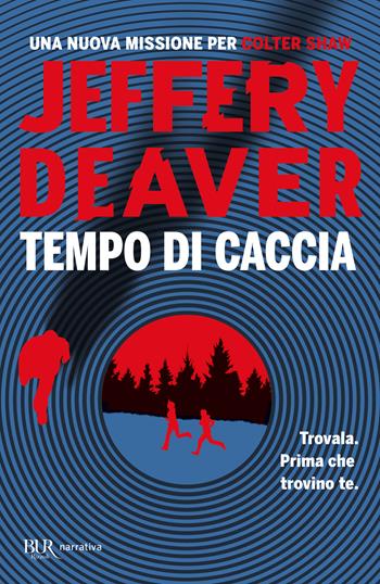 Tempo di caccia - Jeffery Deaver - Libro Rizzoli 2024, BUR Narrativa | Libraccio.it
