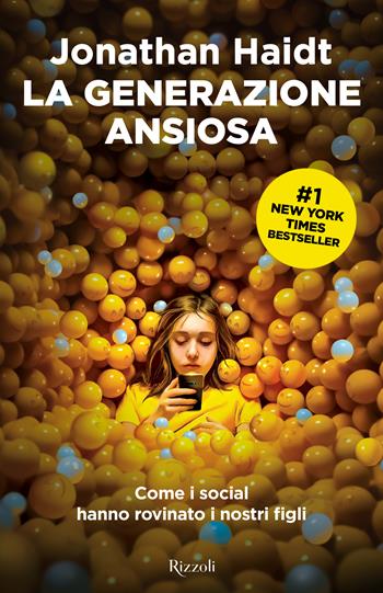 La generazione ansiosa - Jonathan Haidt - Libro Rizzoli 2024 | Libraccio.it
