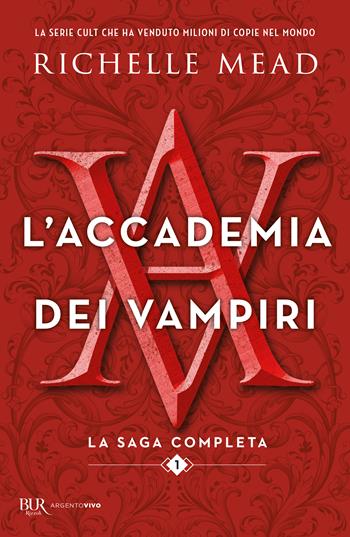L'accademia dei vampiri. La saga completa. Vol. 1 - Richelle Mead - Libro Rizzoli 2024, BUR Argentovivo | Libraccio.it