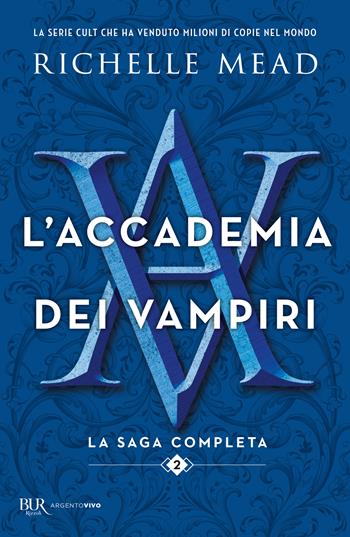 L'accademia dei vampiri. La saga completa. Vol. 2 - Richelle Mead - Libro Rizzoli 2024, BUR Argentovivo | Libraccio.it