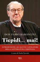 Tiepidi... mai! Introduzione ad alcuni capolavori della letteratura cristiana