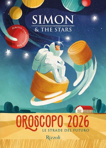 Oroscopo 2026 - Simon & the Stars, Claudio Roe - Libro Rizzoli 2025, Varia | Libraccio.it