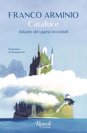 Caraluce - Franco Arminio - Libro Rizzoli 2025, Scala italiani | Libraccio.it