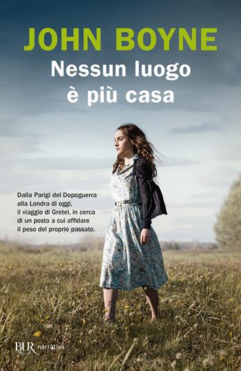 Nessun luogo è più casa - John Boyne - Libro Rizzoli 2024, BUR Narrativa | Libraccio.it